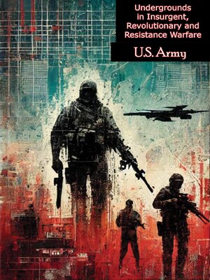 cover image of Undergrounds in Insurgent, Revolutionary and Resistance Warfare (Assessing Revolutionary and Insurgent Strategies)